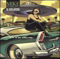Mike Starling - Livin' in the Milky Way lyrics