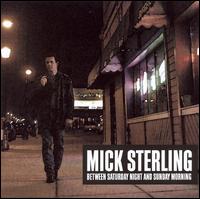 Mick Sterling - Between Saturday Night and Sunday Morning lyrics