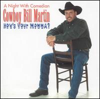 Cowboy Bill Martin - How's Your Momma? lyrics
