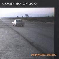 Coup de Grace - The Ventura Threeway lyrics