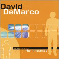David DeMarco - No Place Like the Presence lyrics
