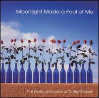 Craig Chasen - Moonlight Made a Fool of Me lyrics