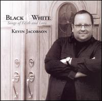 Kevin Jacobson - Black & White: Songs of Faith and Love lyrics