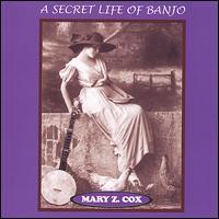 Mary Z. Cox - A Secret Life of Banjo lyrics