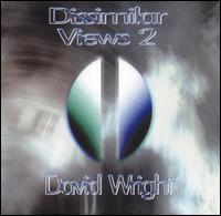 David Wright - Dissimilar Views, Vol. 2 [2 CD] lyrics
