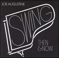 Joe Augustine [Piano] - Swing: Then & Now lyrics
