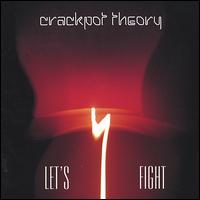 Crackpot Theory - Let's Fight lyrics