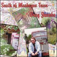 Greg Jacobs [Vocals] - South of Muskogee Town lyrics