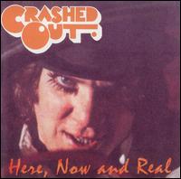 Crashed Out - Here Now and Real lyrics
