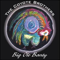 The Coyote Brothers - Big Ole' Banty lyrics