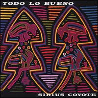Sirius Coyote - Todo lo Bueno lyrics