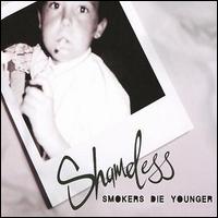 Shameless - Smokers Die Young lyrics