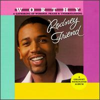 Rodney Friend - Worthy lyrics