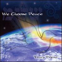 Tracy Friend - We Choose Peace lyrics