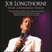 Joe Longthorne - What a Wonderful World lyrics
