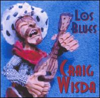 Craig Wisda - Los Blues lyrics
