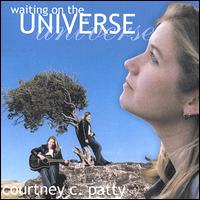 Courtney C. Patty - Waiting on the Universe lyrics