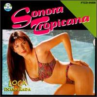 Sonora Tropicana - Loca Enamorada lyrics