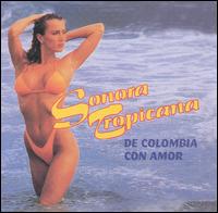 Sonora Tropicana - De Colombia con Amor lyrics