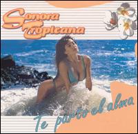 Sonora Tropicana - Te Parto el Alma lyrics