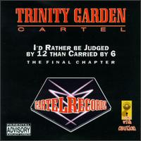 Trinity Garden Cartel - I'd Rather Be Judged by 12 Than Carried by 6 lyrics
