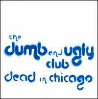 Dumb & Ugly Club - Dead in Chicago lyrics