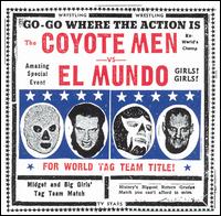 Coyote Men - Coyote Men Vs. El Mundo lyrics