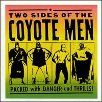 Coyote Men - 2 Sides of the Coyote Men lyrics