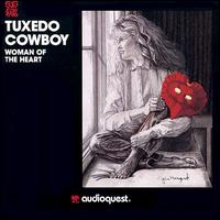 Tuxedo Cowboy - Woman of the Heart lyrics
