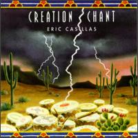 Eric Casillas - Creation Chant lyrics
