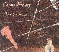 Todd Garfinkle - Further Attempts lyrics