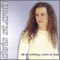 Chris St. Croix - All or Nothing...More or Less lyrics