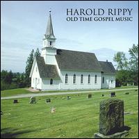 Harold Rippy - Old Time Gospel Music lyrics
