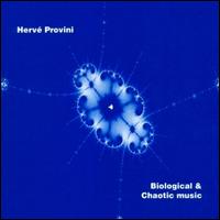 Herv Provini - Biological & Chaotic Music lyrics