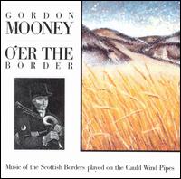 Gordon Mooney - O'er the Border lyrics