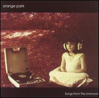 Orange Park - Songs from the Unknown lyrics