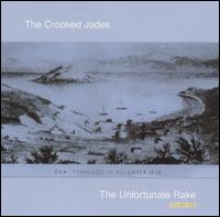 Crooked Jades - The Unfortunate Rake, Vol. 1 lyrics