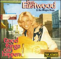 Eva Eastwood - The Good Life I Have lyrics