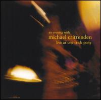 Michael Crittenden - An Evening with Michael Crittenden: Live at One Trick Pony lyrics