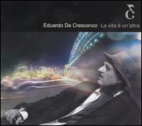 Eduardo de Crescenzo - La Vita E'un' Altra lyrics