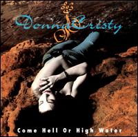 Donna Cristy - Come Hell or High Water lyrics
