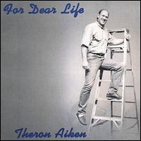Theron Aiken - For Dear Life lyrics