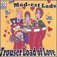 The Mod-Est Lads - Trouser Load of Love lyrics