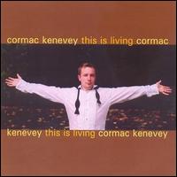 Cormac Kenevey - This Is Living lyrics