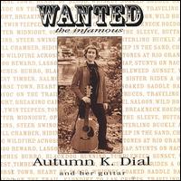 Autumn K. Dial - Wanted: The Infamous Autumn K. Dial and Her ... lyrics