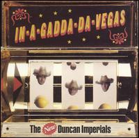 New Duncan Imperials - In-A-Gadda-Da-Vegas lyrics