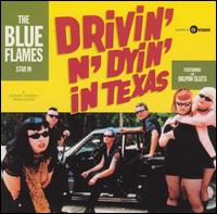 The Blue Flames - Drivin' 'N' Dyin' in Texas lyrics