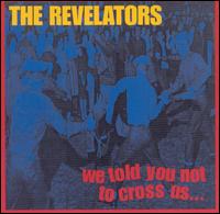 The Revelators - We Told You Not to Cross Us [live] lyrics