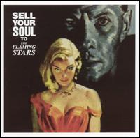 The Flaming Stars - Sell Your Soul to the Flaming Stars lyrics