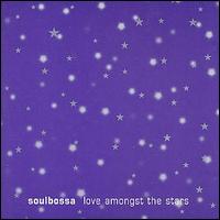 Soul Bossa - Love Amongst the Stars lyrics